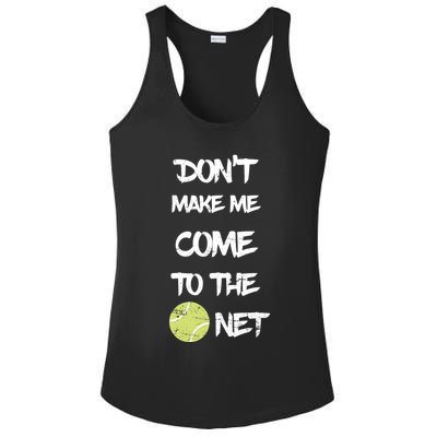 DonT Make Me Come To The Net Ladies PosiCharge Competitor Racerback Tank