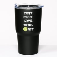 DonT Make Me Come To The Net Tumbler
