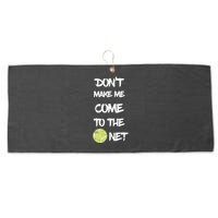 DonT Make Me Come To The Net Large Microfiber Waffle Golf Towel
