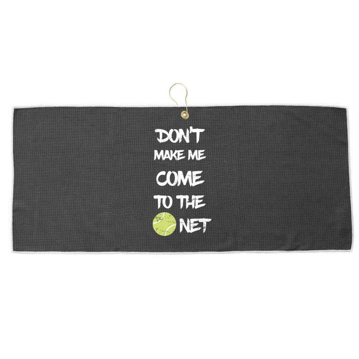 DonT Make Me Come To The Net Large Microfiber Waffle Golf Towel