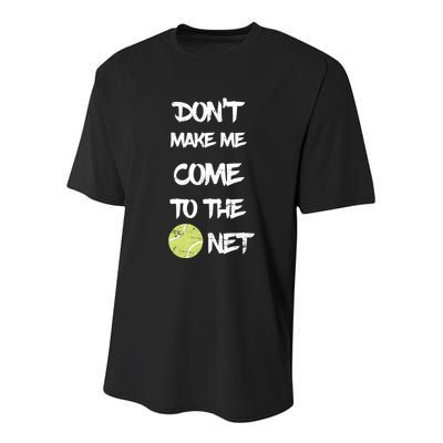 DonT Make Me Come To The Net Youth Performance Sprint T-Shirt