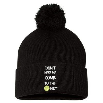 DonT Make Me Come To The Net Pom Pom 12in Knit Beanie