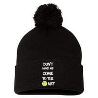 DonT Make Me Come To The Net Pom Pom 12in Knit Beanie