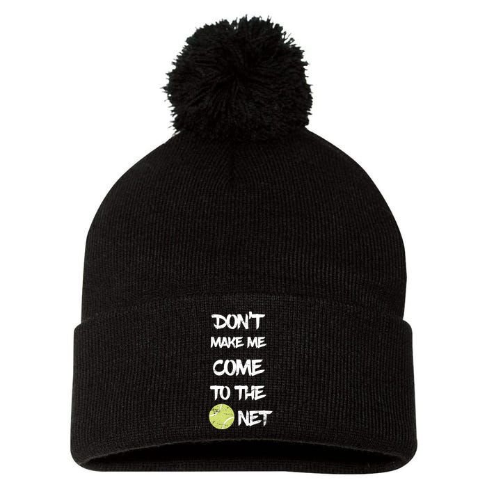 DonT Make Me Come To The Net Pom Pom 12in Knit Beanie