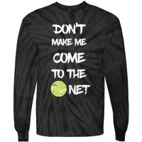 DonT Make Me Come To The Net Tie-Dye Long Sleeve Shirt