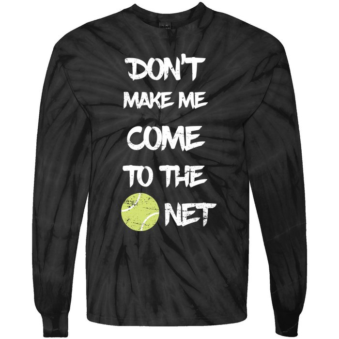 DonT Make Me Come To The Net Tie-Dye Long Sleeve Shirt