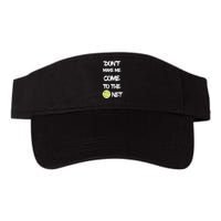 DonT Make Me Come To The Net Visor