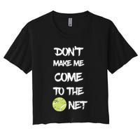 DonT Make Me Come To The Net Crop Top