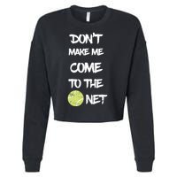 DonT Make Me Come To The Net Cropped Pullover Crew
