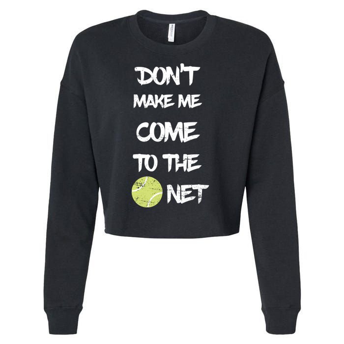 DonT Make Me Come To The Net Cropped Pullover Crew