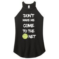 DonT Make Me Come To The Net Women's Perfect Tri Rocker Tank