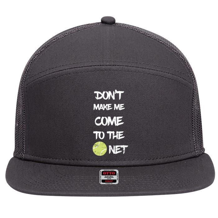 DonT Make Me Come To The Net 7 Panel Mesh Trucker Snapback Hat