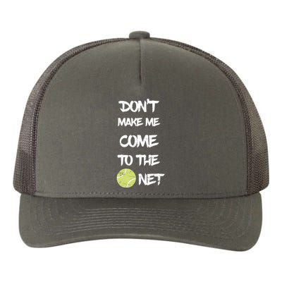 DonT Make Me Come To The Net Yupoong Adult 5-Panel Trucker Hat
