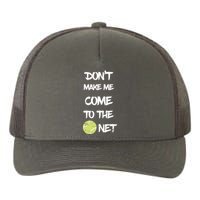DonT Make Me Come To The Net Yupoong Adult 5-Panel Trucker Hat