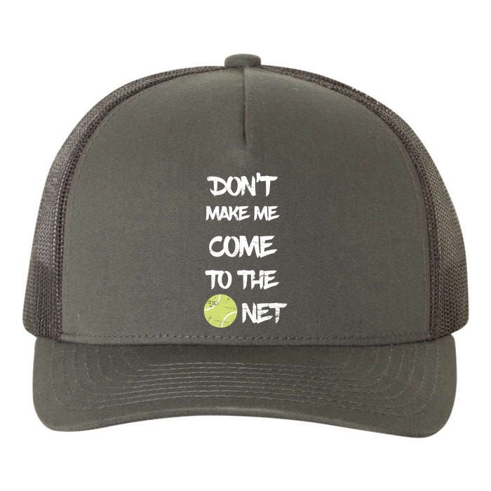 DonT Make Me Come To The Net Yupoong Adult 5-Panel Trucker Hat