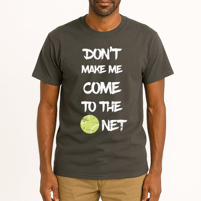 DonT Make Me Come To The Net Tall T-Shirt