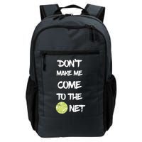 DonT Make Me Come To The Net Backpack