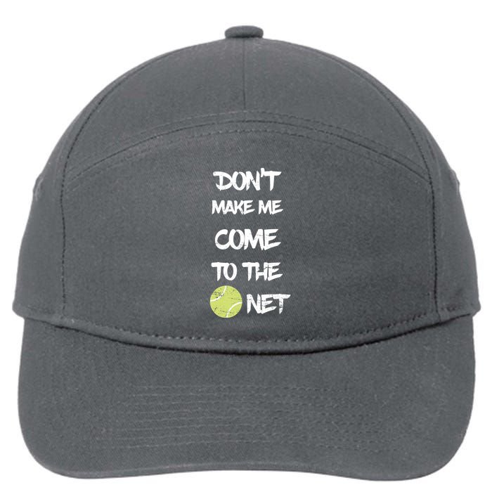 DonT Make Me Come To The Net 7-Panel Snapback Hat