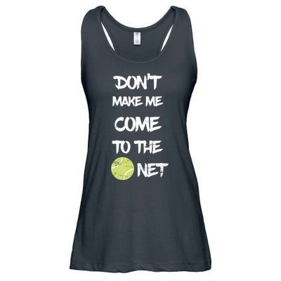 DonT Make Me Come To The Net Ladies Essential Flowy Tank