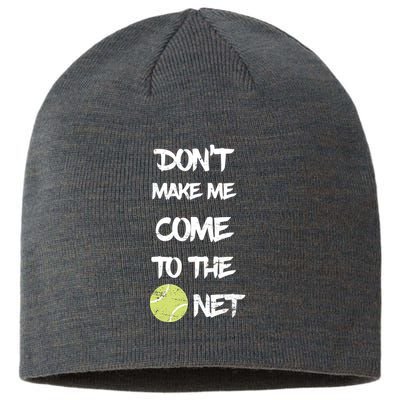 DonT Make Me Come To The Net Sustainable Beanie