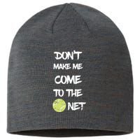 DonT Make Me Come To The Net Sustainable Beanie