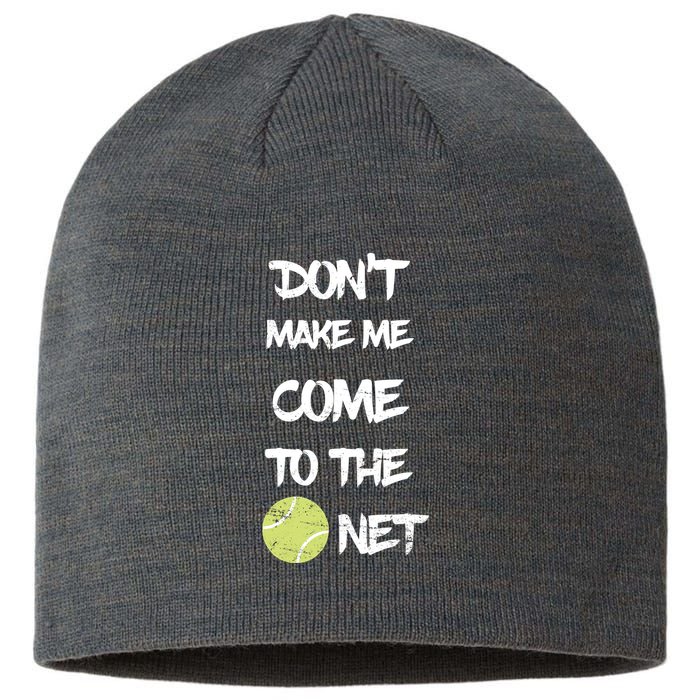 DonT Make Me Come To The Net Sustainable Beanie