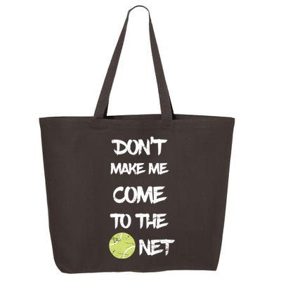 DonT Make Me Come To The Net 25L Jumbo Tote