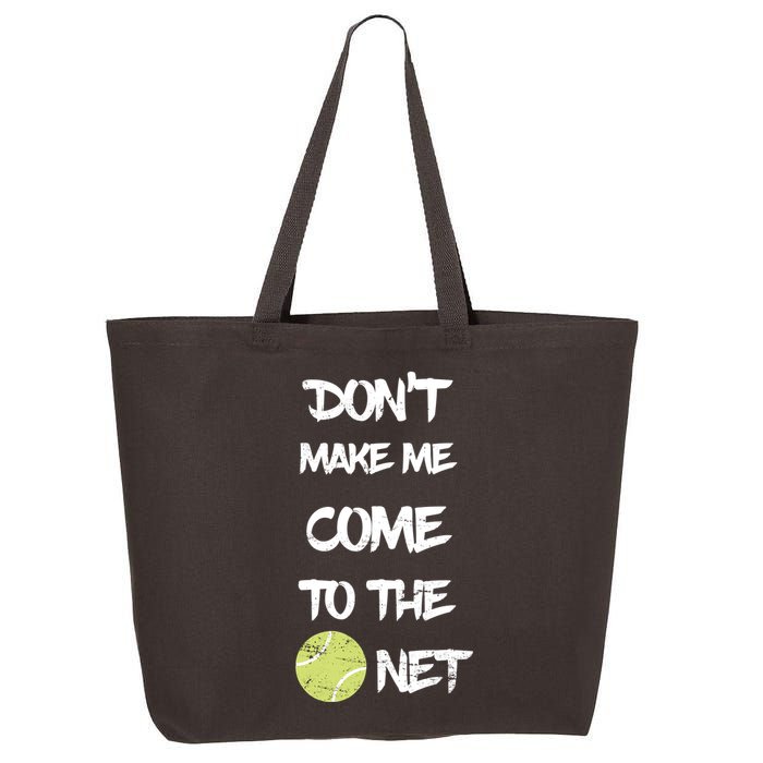 DonT Make Me Come To The Net 25L Jumbo Tote