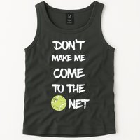 DonT Make Me Come To The Net Tank Top