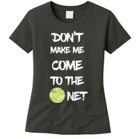 DonT Make Me Come To The Net Womens T-Shirt