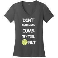 DonT Make Me Come To The Net Women's V-Neck T-Shirt