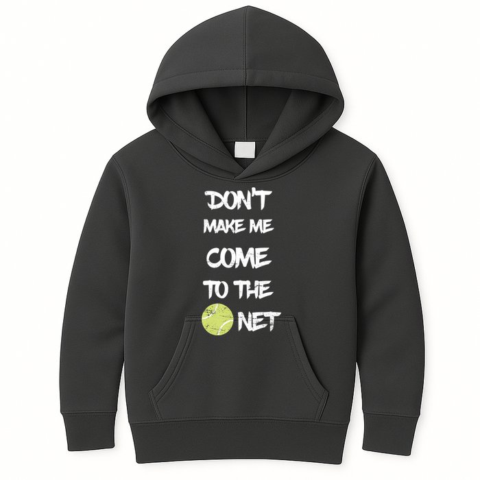 DonT Make Me Come To The Net Kids Hoodie