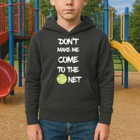 DonT Make Me Come To The Net Kids Hoodie