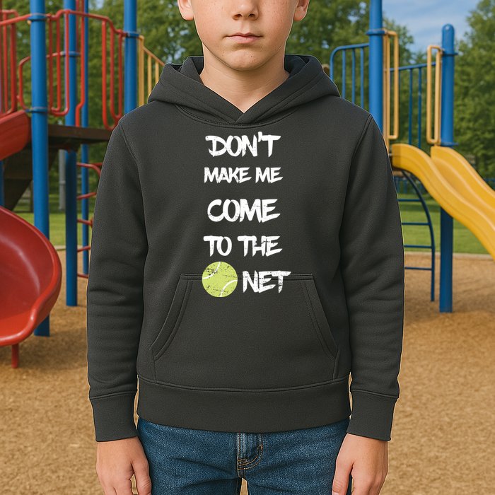 DonT Make Me Come To The Net Kids Hoodie