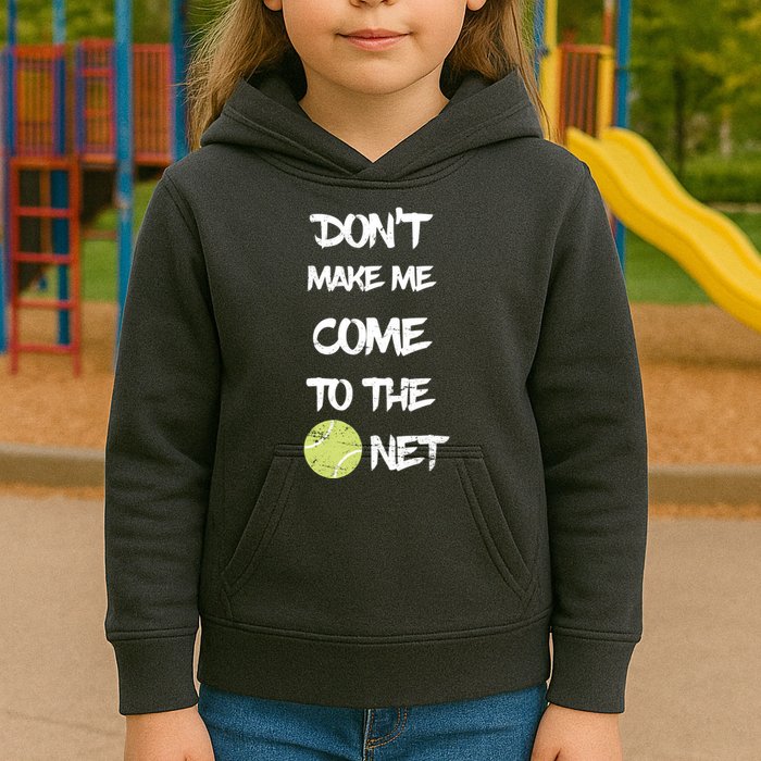 DonT Make Me Come To The Net Kids Hoodie