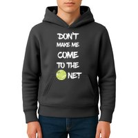 DonT Make Me Come To The Net Kids Hoodie