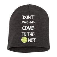 DonT Make Me Come To The Net Short Acrylic Beanie