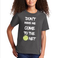 DonT Make Me Come To The Net Kids T-Shirt