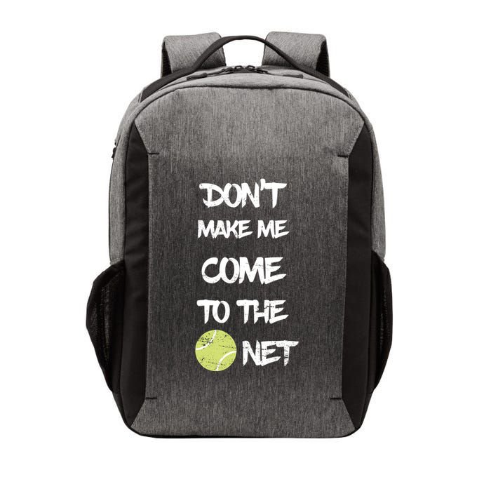 DonT Make Me Come To The Net Vector Backpack