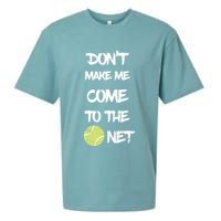 DonT Make Me Come To The Net Sueded Cloud Jersey T-Shirt