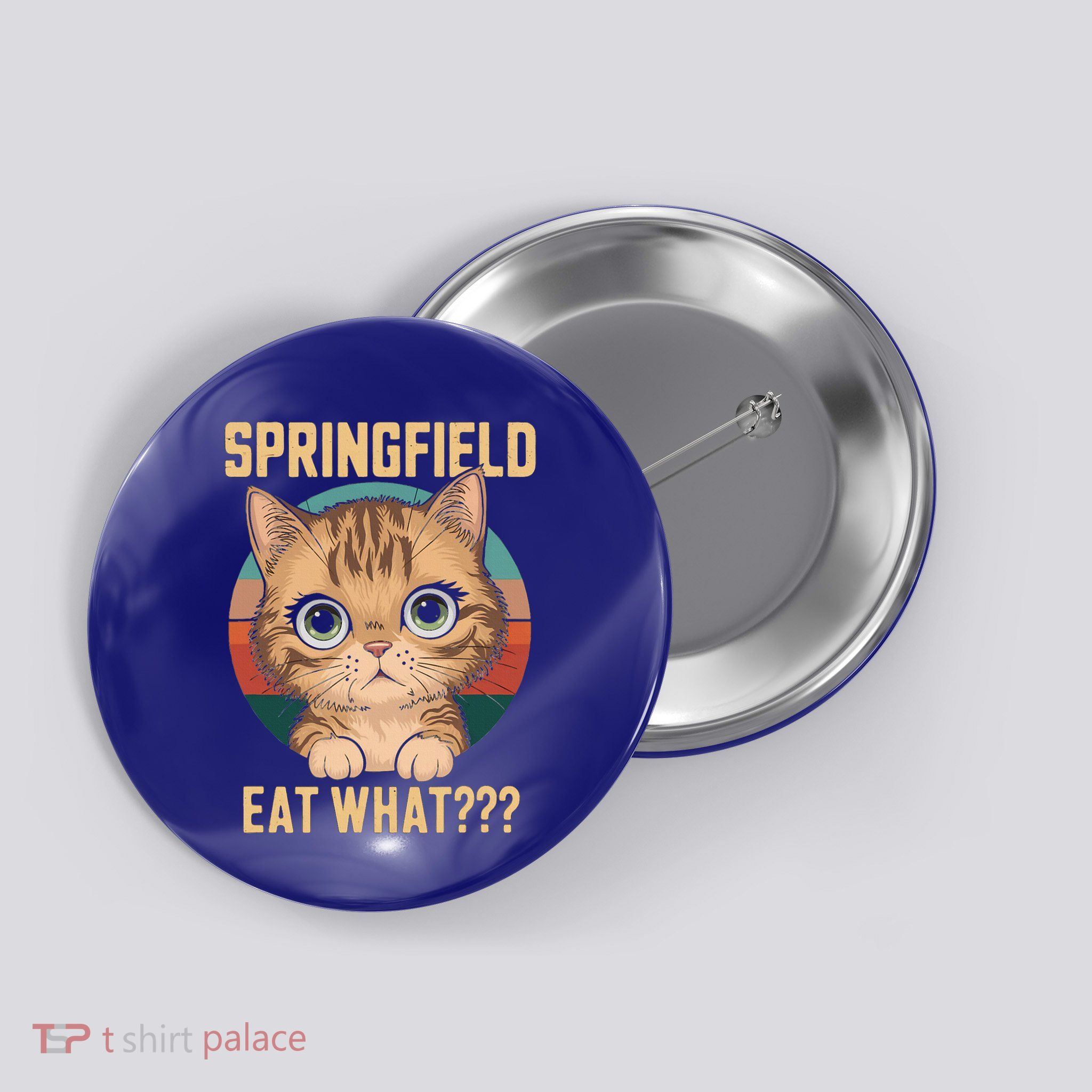 Springfield Eat What TheyRe Eating Dogs Cats Pets Trump Button
