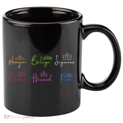 Six Ex Wives of Henry VIII Signatures & Crowns 11oz C Handle Ceramic Mug