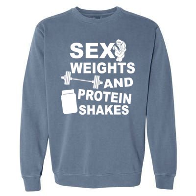 Sex Weights Protein Shakes Garment-Dyed Sweatshirt