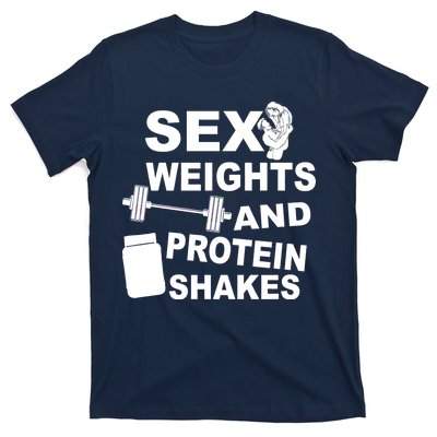 Sex Weights Protein Shakes T-Shirt