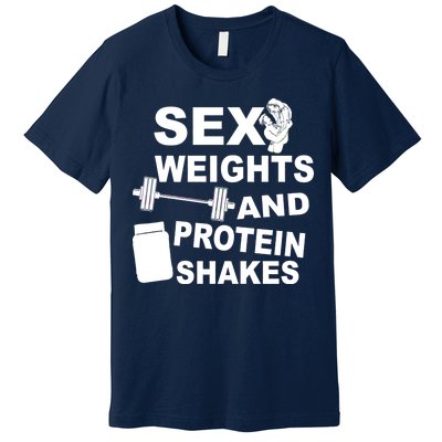 Sex Weights Protein Shakes Premium T-Shirt