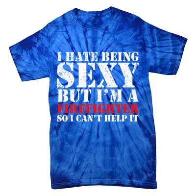 Sexy Firefighter  Tie-Dye T-Shirt
