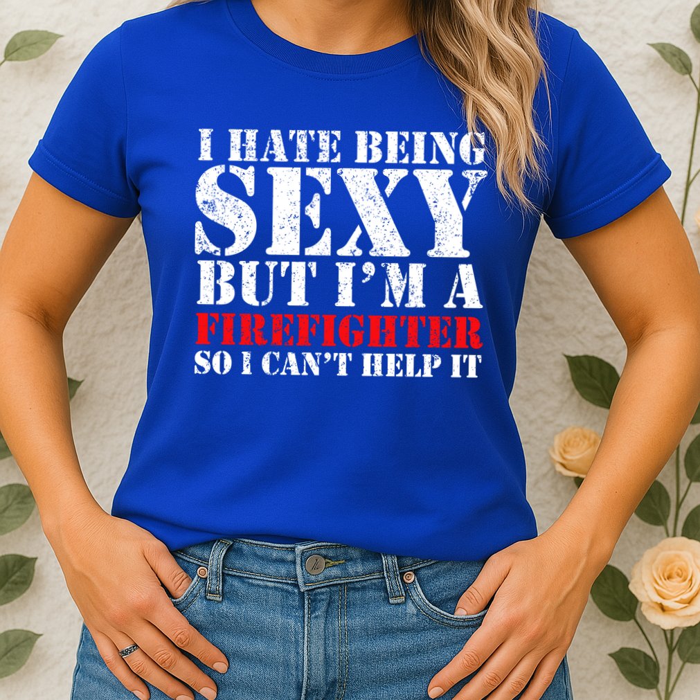 Sexy Firefighter  Womens T-Shirt