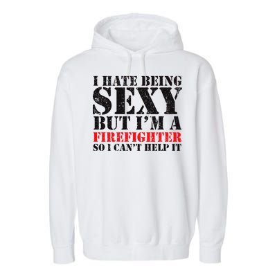 Sexy Firefighter  Garment-Dyed Fleece Hoodie