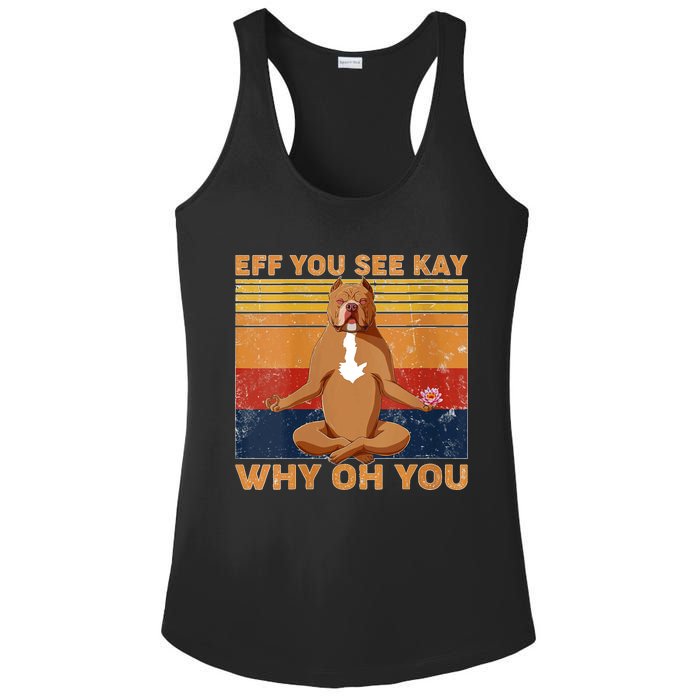 S Eff You See Kay Why Oh You Funny Pitbull Dog Yoga Vintage V Neck Ladies PosiCharge Competitor Racerback Tank