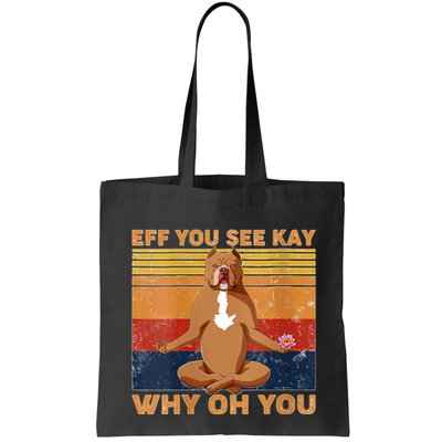 S Eff You See Kay Why Oh You Funny Pitbull Dog Yoga Vintage V Neck Bag